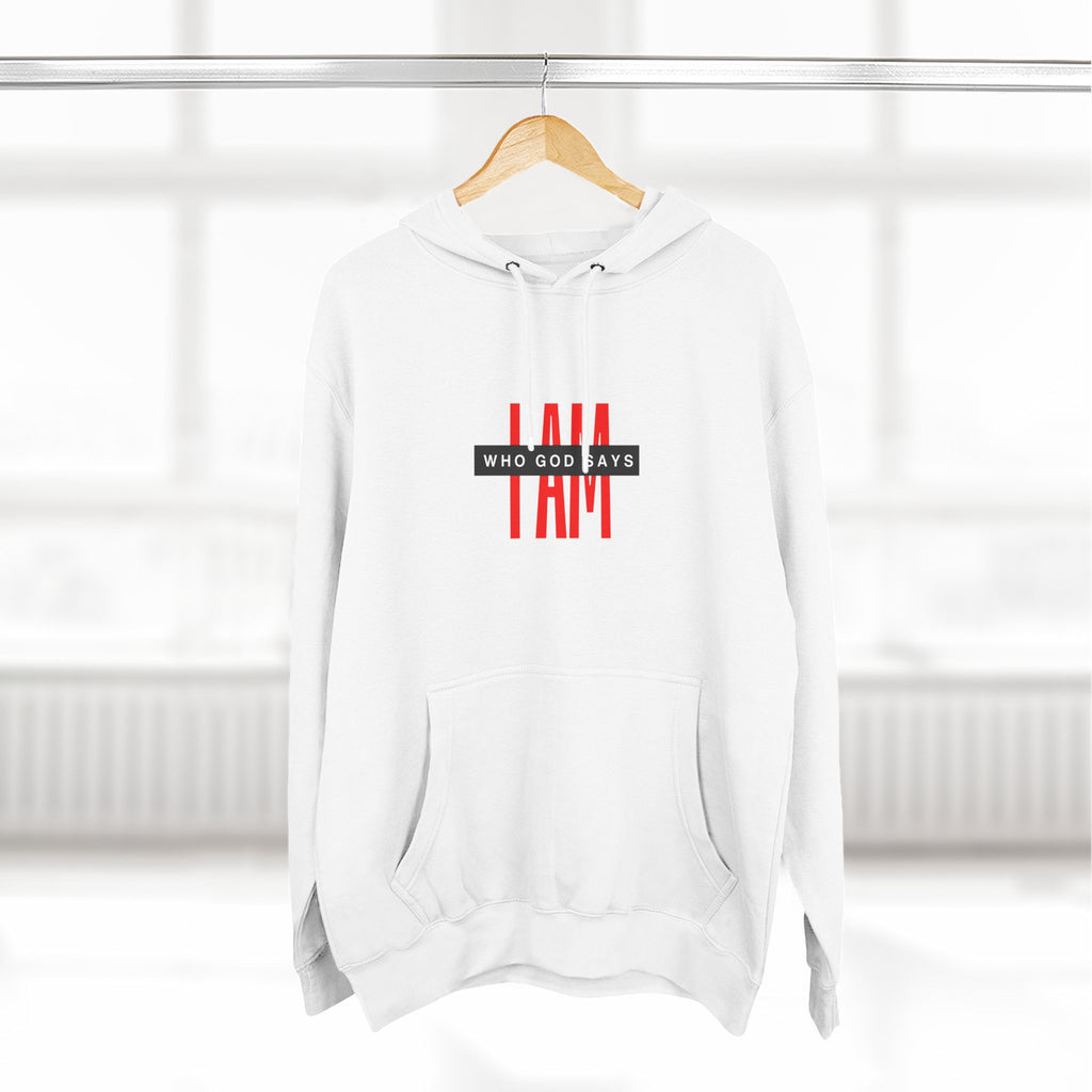 I Am Who God Says - Hoodie Pullover