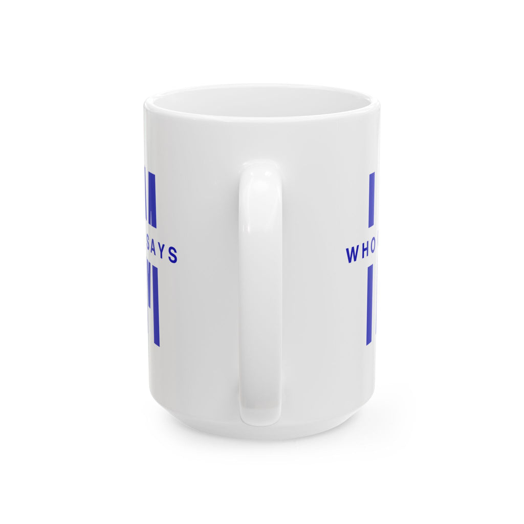 I AM Who God Says I AM - Mug | Royal Blue & White
