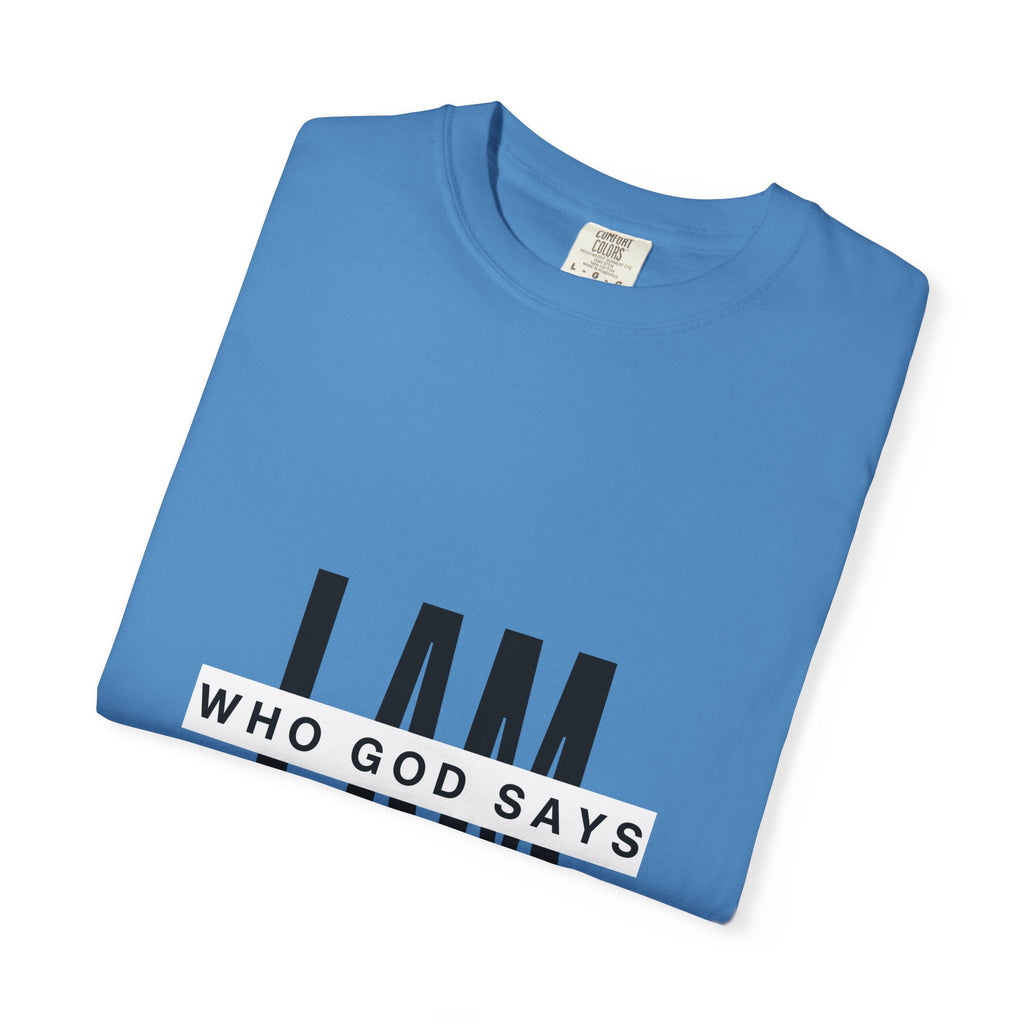 I AM Who God Says I Am T-Shirt | Christian Faith Typography