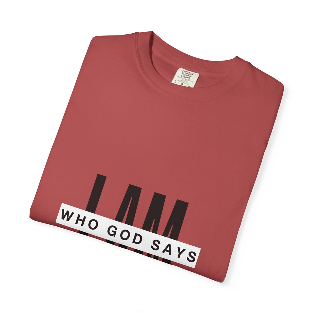 I AM Who God Says I Am T-Shirt | Christian Faith Typography