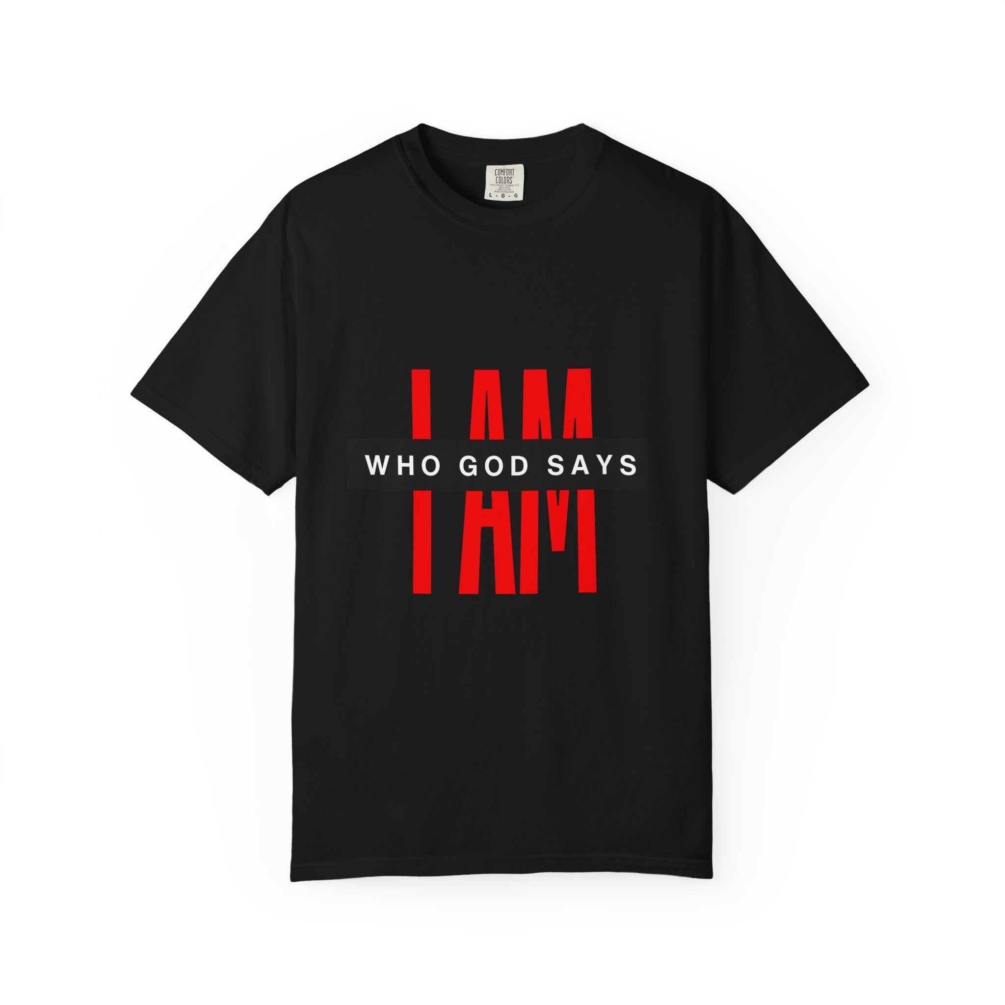 I AM Who God Says I AM T-shirt | Christian Faith Typography