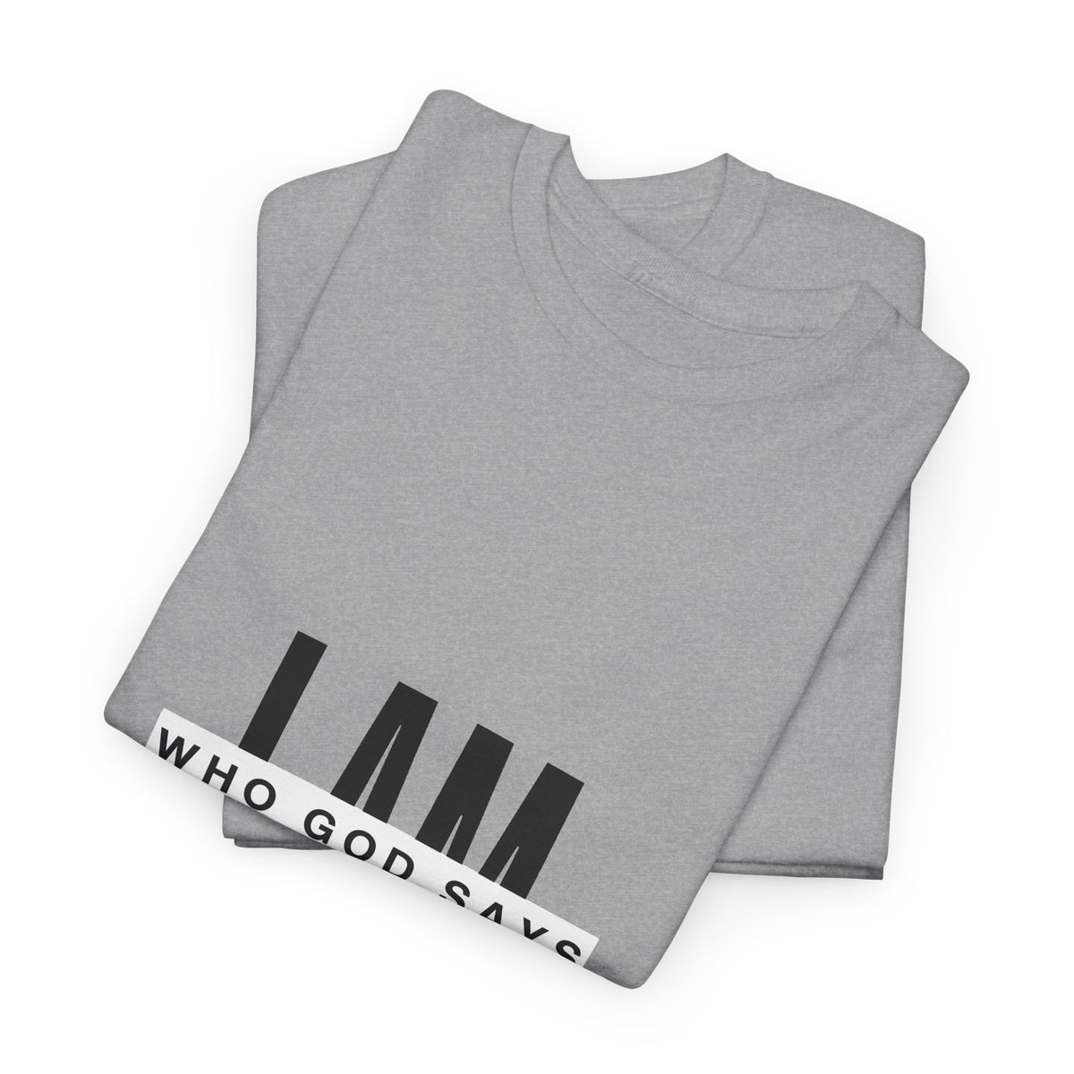 I AM Who God Says I Am T-Shirt | Christian Faith Typography