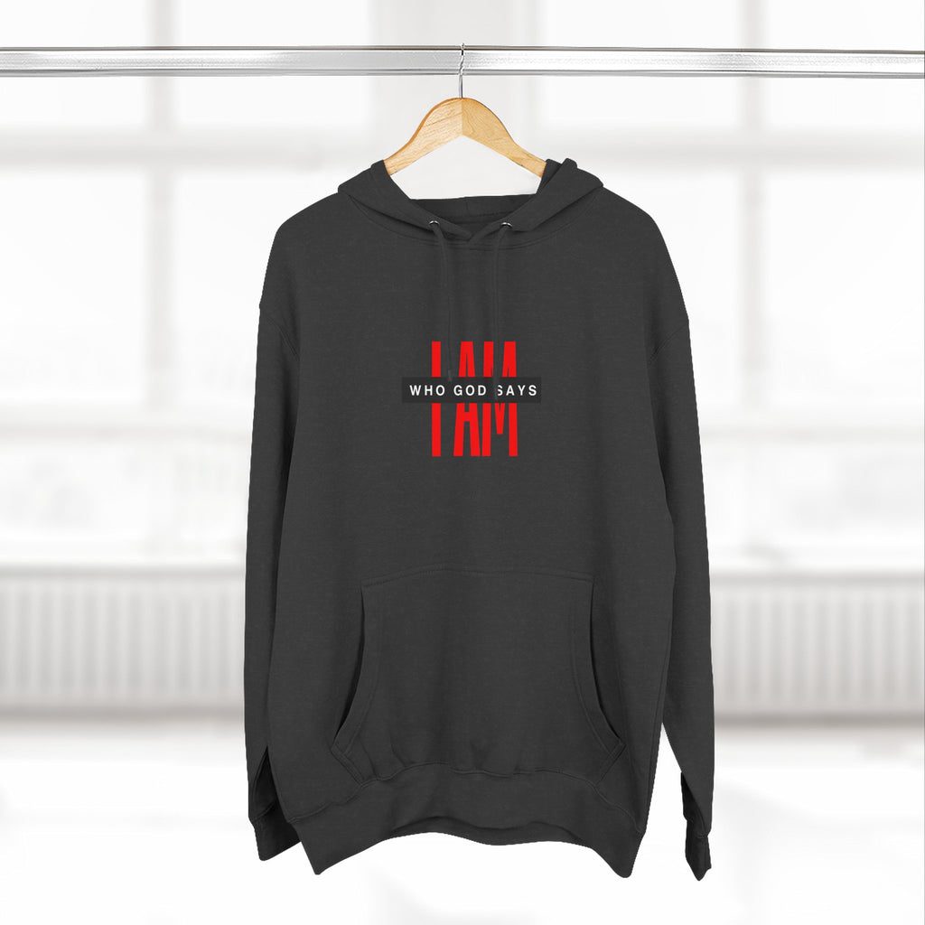 I Am Who God Says - Hoodie Pullover