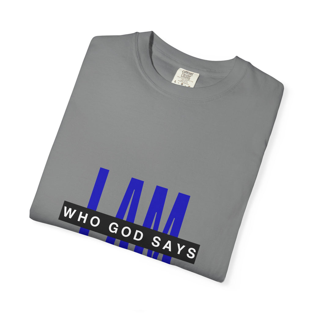 I AM Who God Says I Am T-Shirt | Christian Faith Typography
