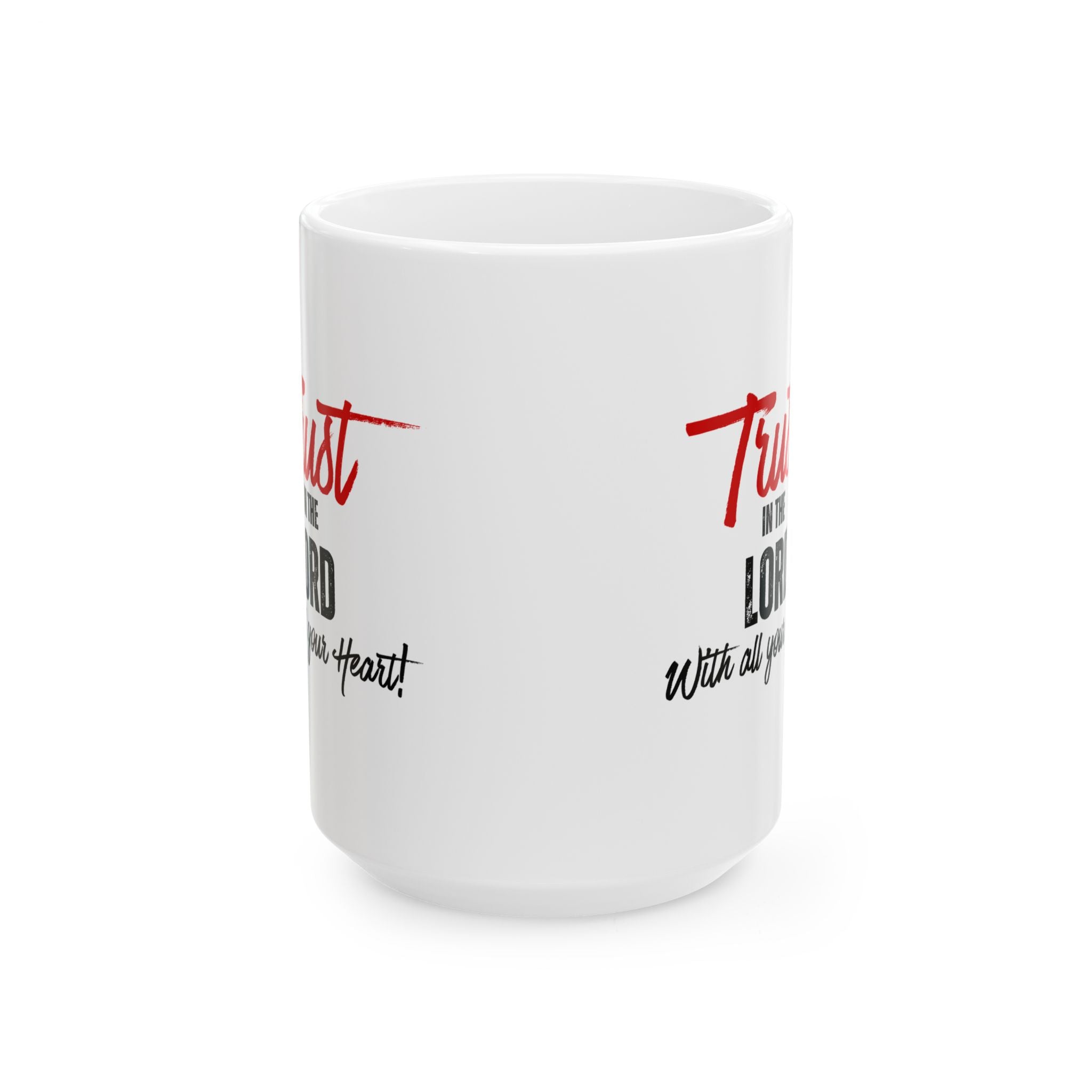 Ceramic Mug – “Trust God With Your Heart” Inspirational Coffee Cup (11oz & 15oz)