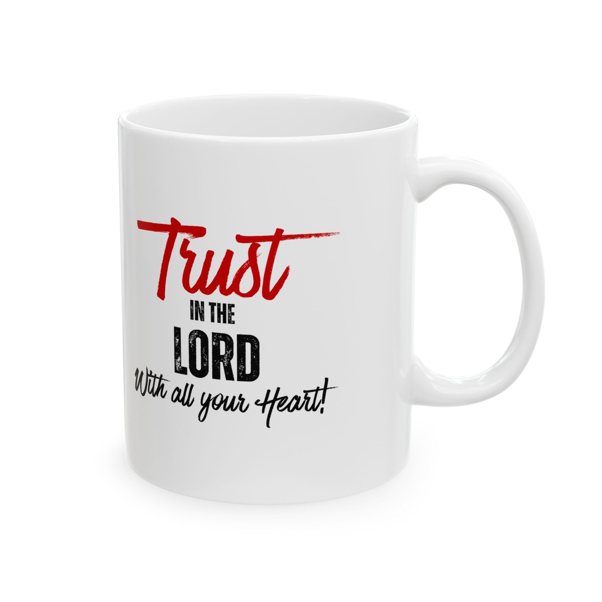 Ceramic Mug – “Trust God With Your Heart” Inspirational Coffee Cup (11oz & 15oz)