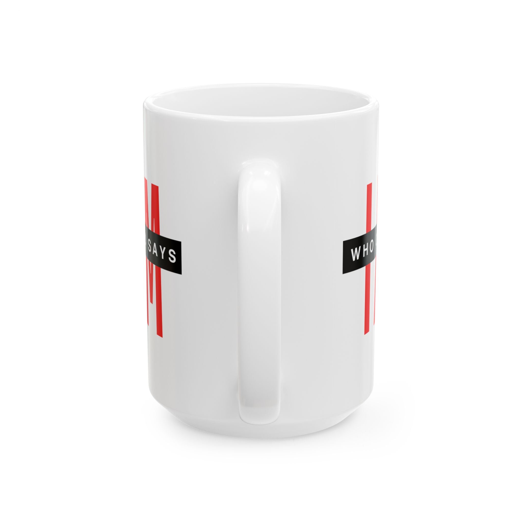 Ceramic Mug — "I AM Who God Says I AM" Inspirational Faith Coffee Cup
