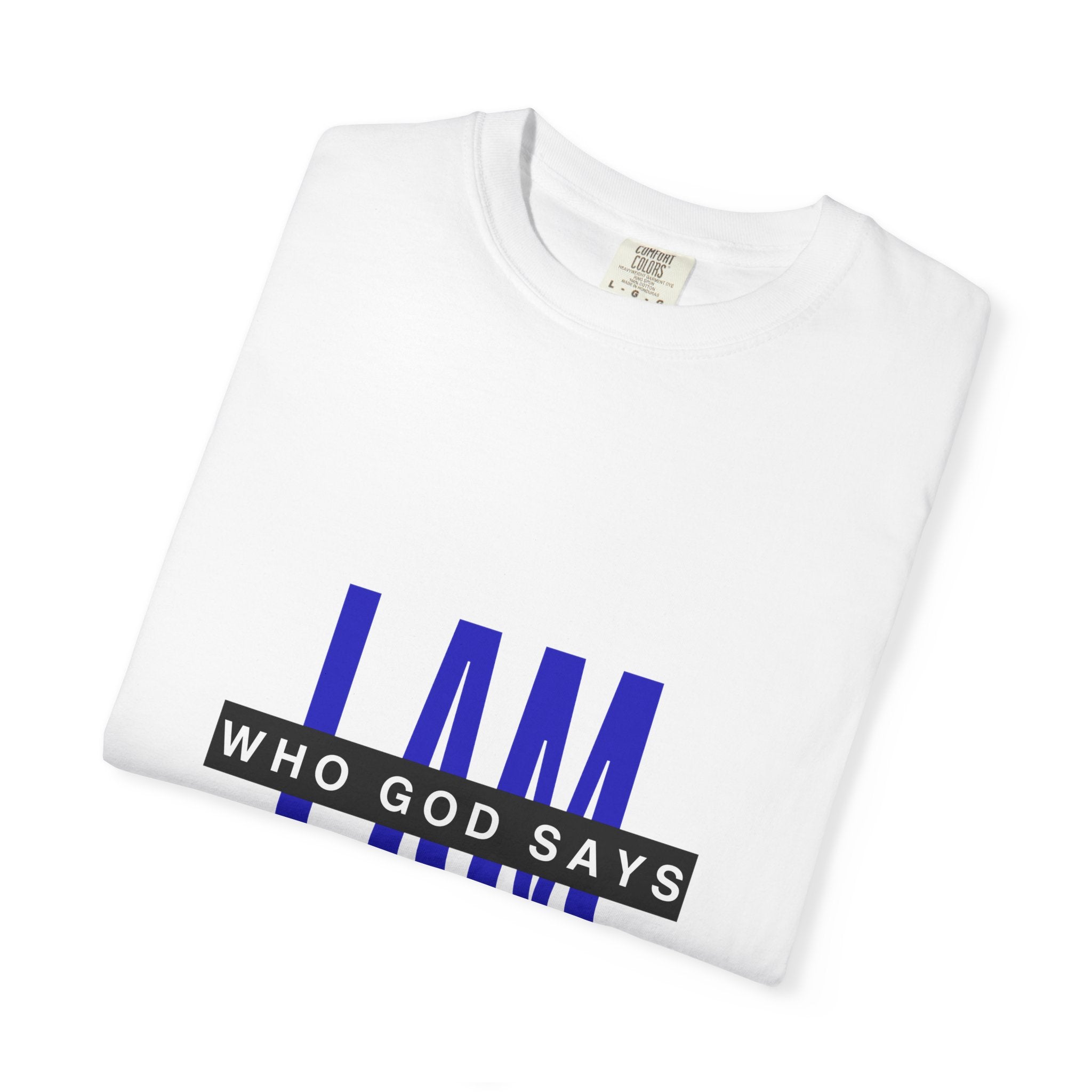 I AM Who God Says I Am T-Shirt | Christian Faith Typography