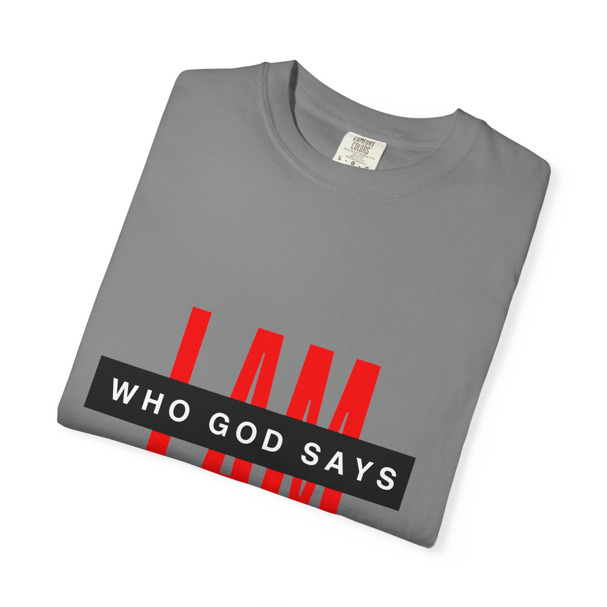 I AM Who God Says I AM T-shirt | Christian Faith Typography