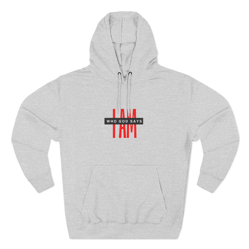 I AM Who God Says I AM | Christian Pullover Hoodie