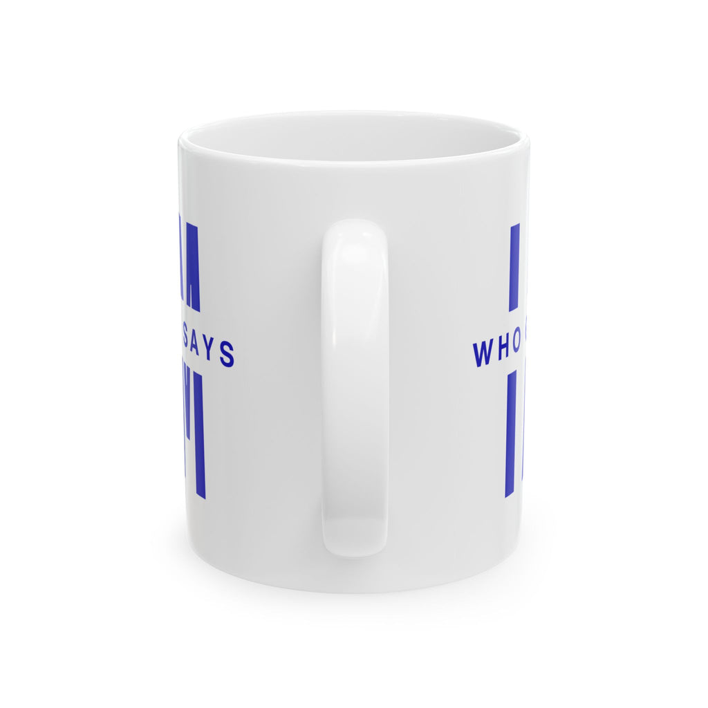 I AM Who God Says I AM - Mug | Royal Blue & White