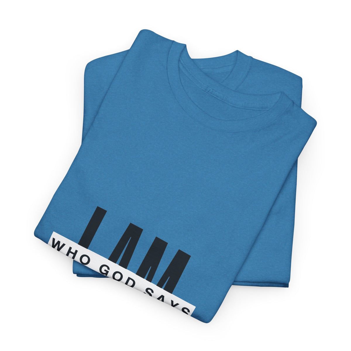 I AM Who God Says I Am T-Shirt | Christian Faith Typography