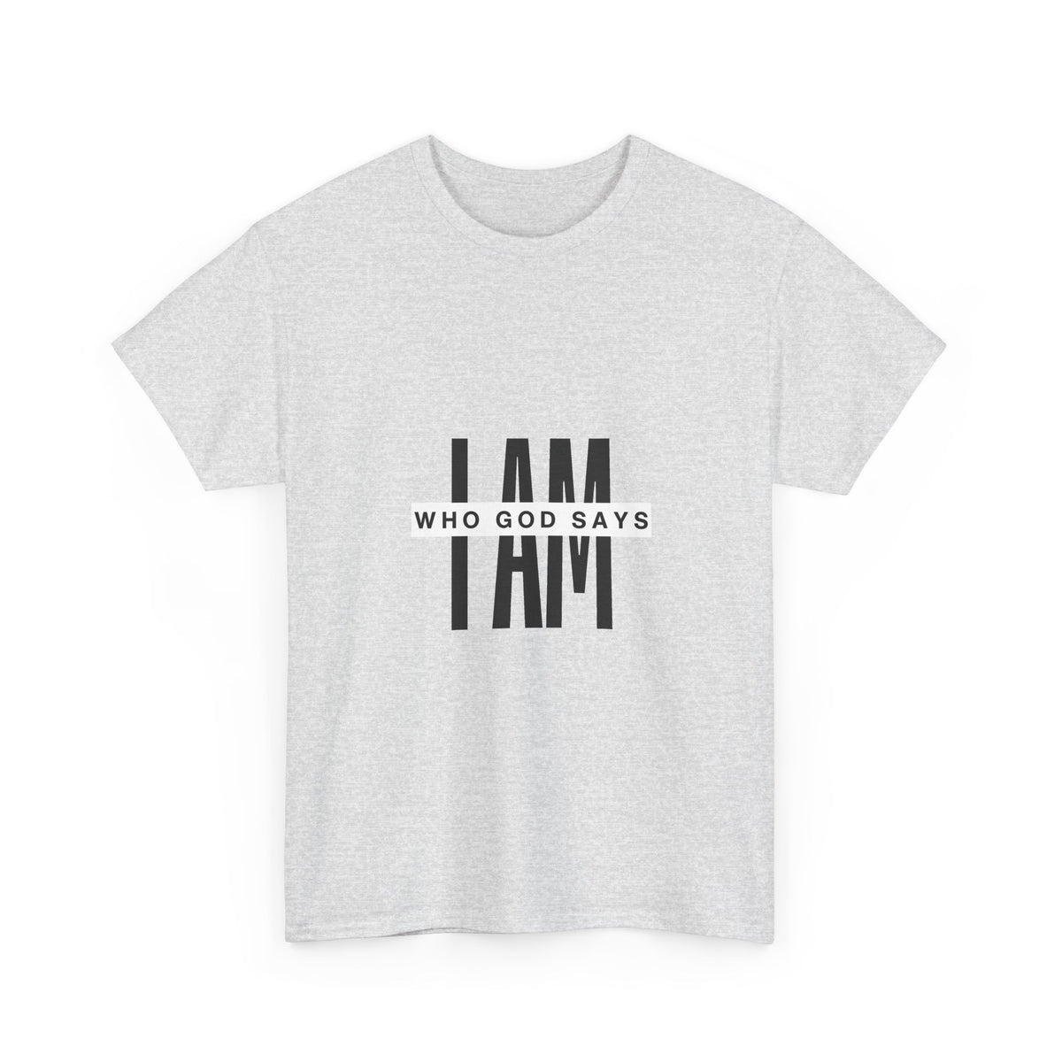 I AM Who God Says I Am T-Shirt | Christian Faith Typography