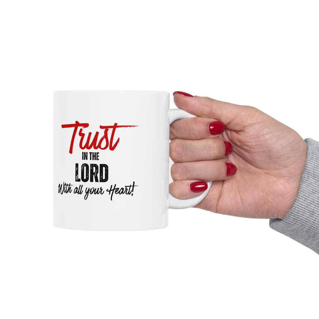 Ceramic Mug – “Trust God With Your Heart” Inspirational Coffee Cup (11oz & 15oz)