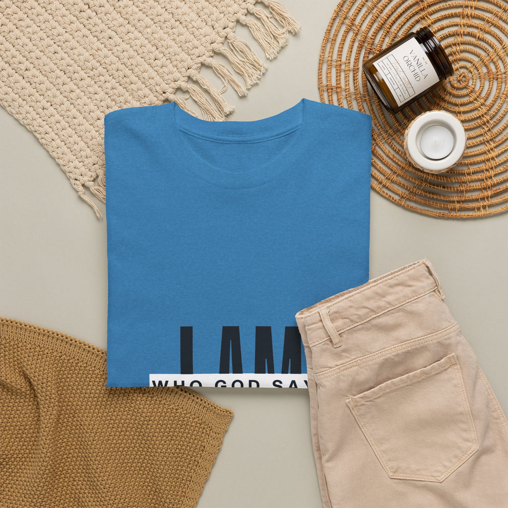 I AM Who God Says I Am T-Shirt | Christian Faith Typography