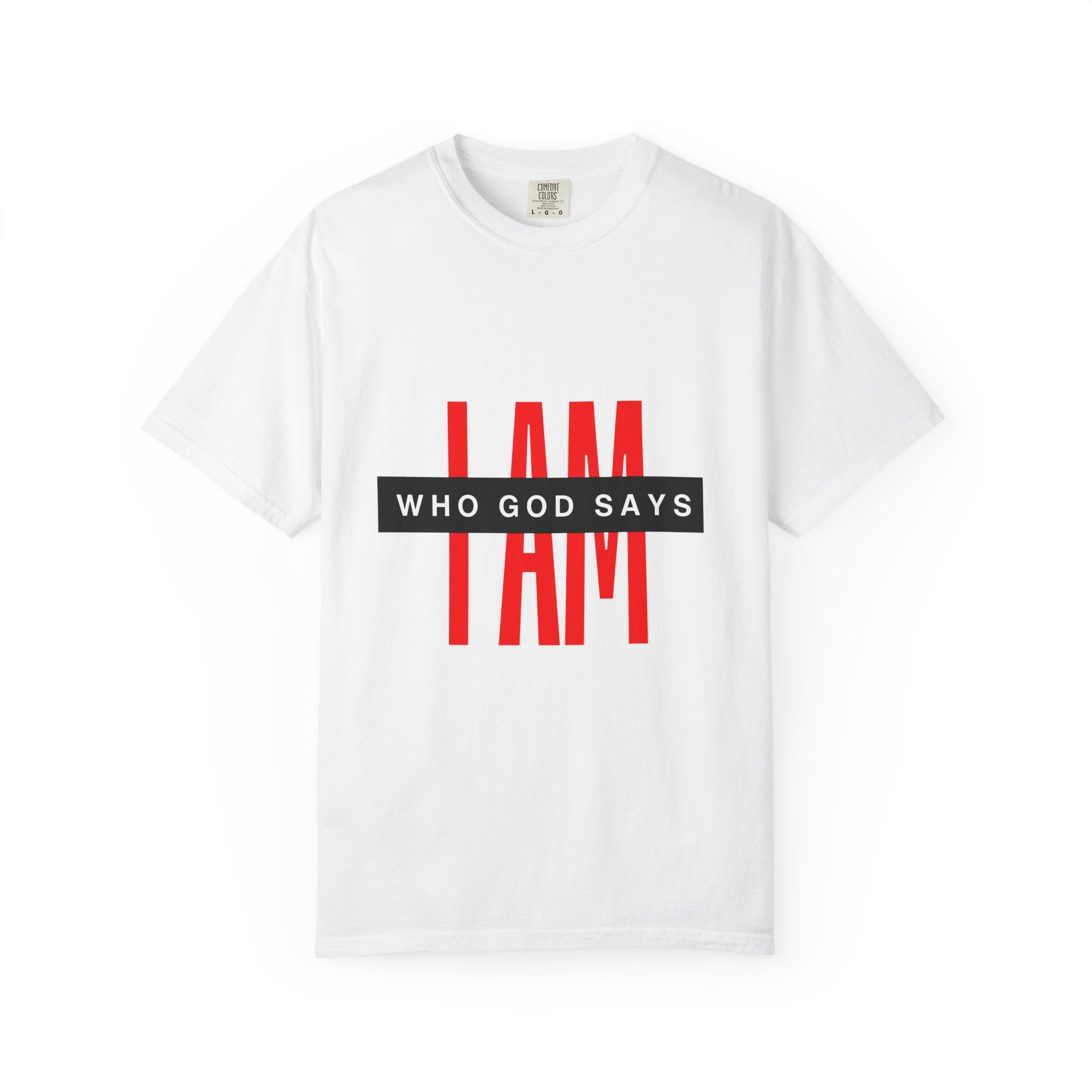 I AM Who God Says I AM T-shirt | Christian Faith Typography