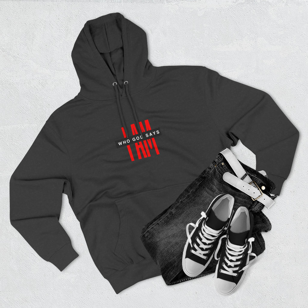 I Am Who God Says - Hoodie Pullover