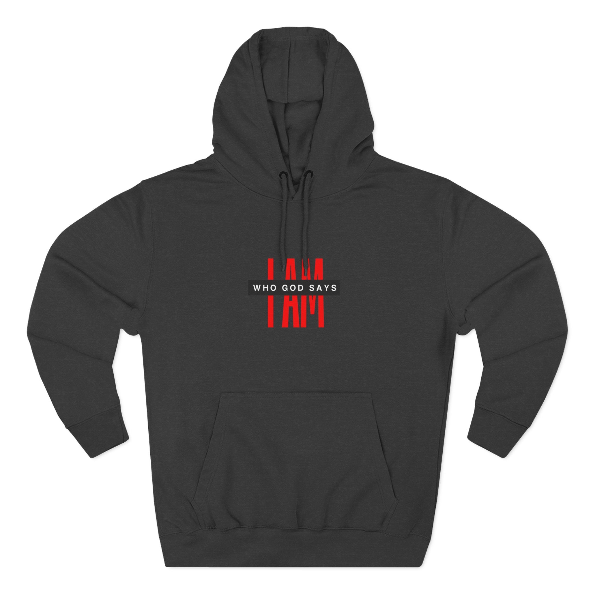 I Am Who God Says - Hoodie Pullover